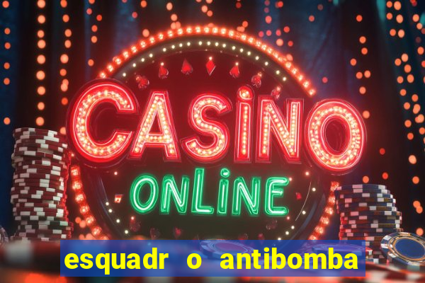 esquadr o antibomba salário quanto ganha um